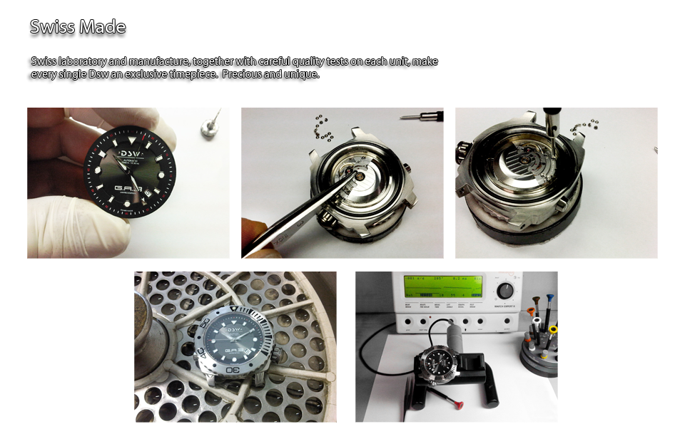 Swiss laboratory and manufacture, together with careful quality tests on each unit, make every single DSW an exclusive timepiece.  Precious and unique. 